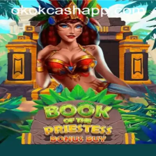 Descubra o Fascinante Mundo do Jogo BookOfThePriestess e a Oportunidade OKOK CASH