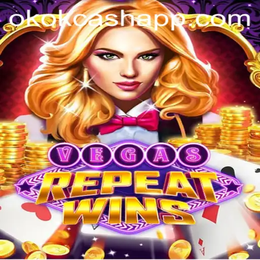 Explorando o Fenômeno VegasRepeatWins com OKOK CASH
